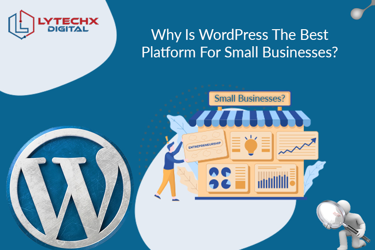 Why Is WordPress The Best Platform For Small Businesses?