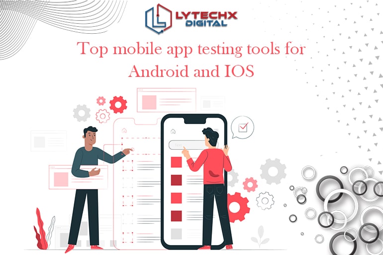 Top Mobile App Testing Tools for Android and IOS