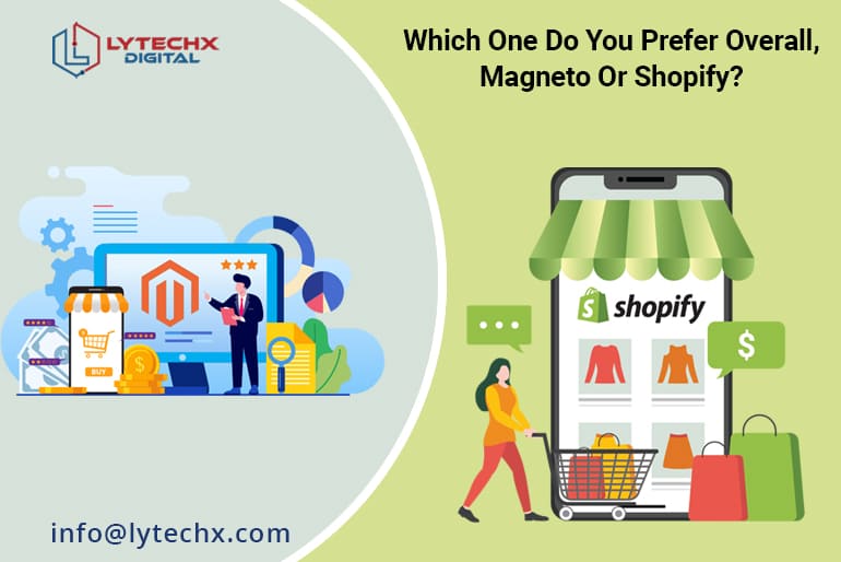Which One Do You Prefer Overall, Magneto Or Shopify?