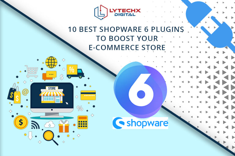 10 BEST SHOPWARE 6 PLUGINS TO BOOST YOUR E-COMMERCE STORE