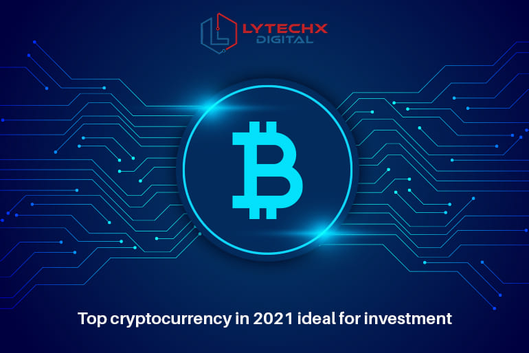 Top Cryptocurrency In 2021 Ideal for Investment