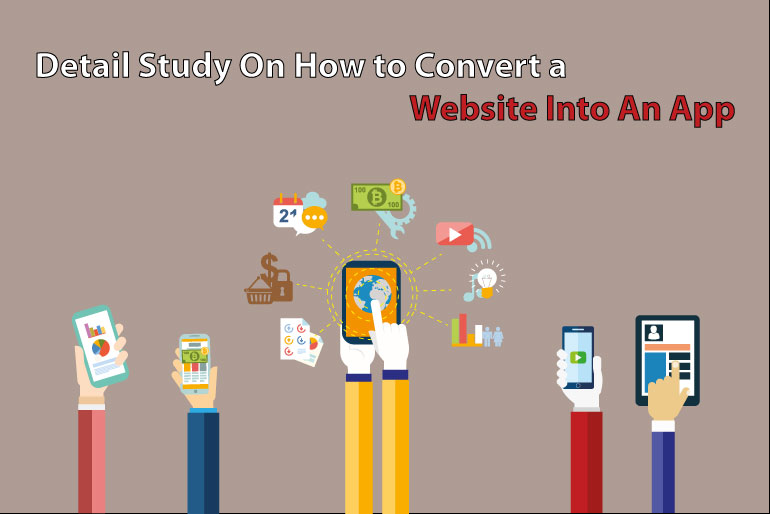 Detail Study On How to Convert a Website Into An App
