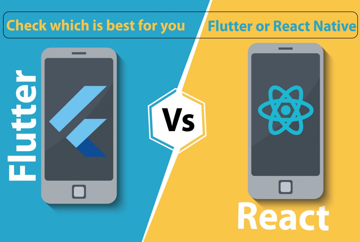 Check which is Best for you Flutter or React Native